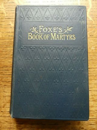 Book Of Martyrs,  A History Of The Persecution Of The Protestants John Foxe Vgc