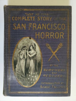 Antique 1906 San Francisco Earthquake Horror Historic Photographs & Stories