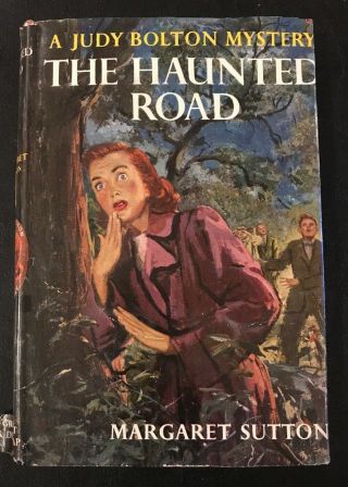 The Haunted Road: A Judy Bolton Mystery 25 (1st Ed) By Sutton,  Margaret 1954