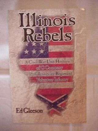 Illinois Rebels Unit History G Co 15th Tenness Regiment Vol Inf Marion Carbonda