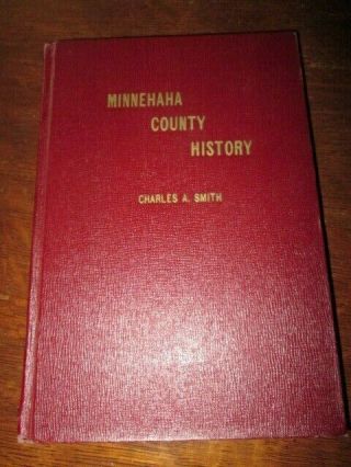 Minnehaha County South Dakota History Charles A.  Smith 1949