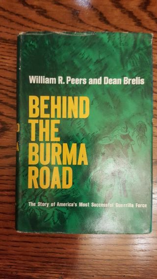 Behind The Burma Road By William R.  Peers And Dean Brelis 1963 First Edition Hcd