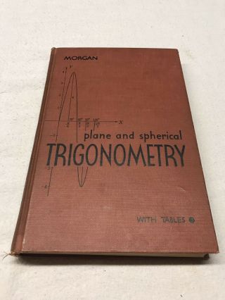 Plane And Spherical Trigonometry With Tables 1945 Frank Morgan