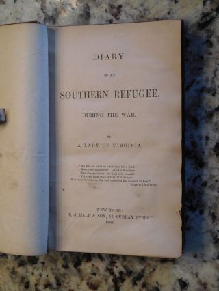 Diary Of A Southern Refugee,  During The War By A Lady Of Virginia,  1867