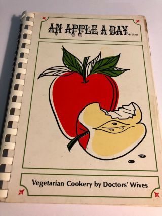 Vintage 1980 An Apple A Day Vegetarian Cookbook Softcover Dr.  Wives