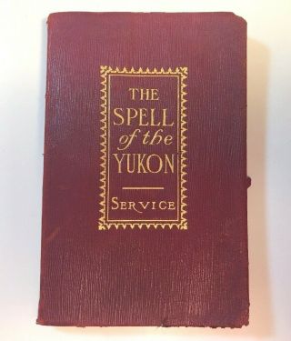 The Spell Of The Yukon And Other Verses By Robert W.  Service 1907 1st Ed.  Book