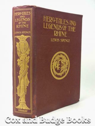 Lewis Spence Hero Tales And Legends Of The Rhine 1915 1st Hb Illustrated