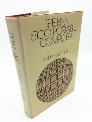 Harry Katzan Jr / Ibm 5100 Portable Computer Comprehensive Guide For Users 1st