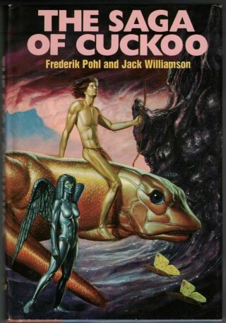 Frederik Pohl,  Jack Williamson / Saga Of Cuckoo Signed 1st Edition 1975