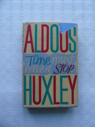 Time Must Have A Stop Aldous Huxley 1945