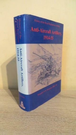 1994 " Anti - Aircraft Artillery 1914 - 55 " By Brig N W Routledge 1st Ed - Scarce