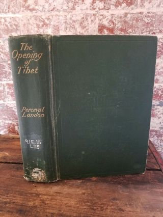 The Opening Of Tibet Perceval Landon Illustrated 1905 1st Ed Travel
