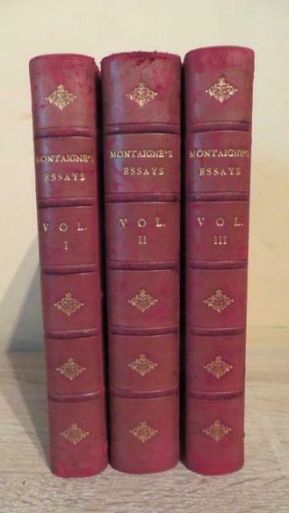 1892 " The Essays Of Michel De Montaigne " Ed Hazlitt - 3 Vols Complete