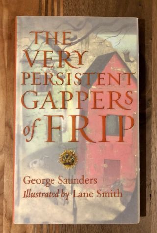 The Very Persistent Gappers Of Frip George Saunders & Lane Smith Signed
