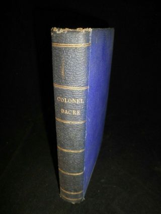 Colonel Dacre / By Jolly,  Emily.  Pub Chapman And Hall 1875 Dickens Interest