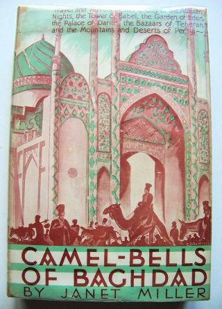 1934 1st Ed.  Camel - Bells Of Baghdad: A Woman 