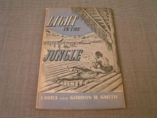 Light In The Jungle 1946 Laura & Gordon Smith Signed Christian Missionary Book