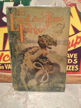 Edgar Rice Burroughs; The Land That Time Forgot,  G&d Hardcover In Dust Jacket.