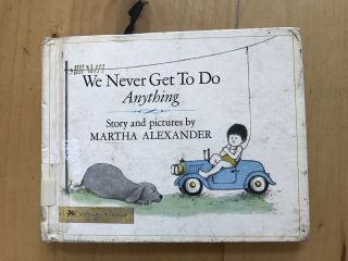 " We Never Get To Do Anything " By Martha Alexander Hc/exl/no Dj,  Vintage Book