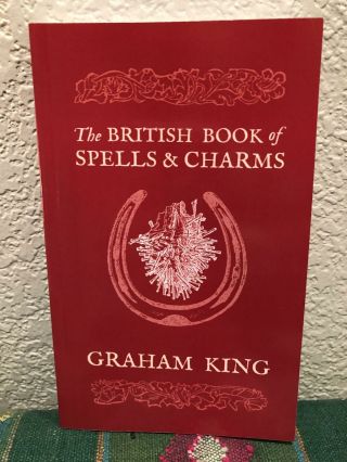 Graham King / The British Book Of Spells & Charms 2016