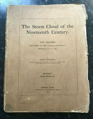 The Storm Cloud Of The Nineteenth Century John Ruskin Two Lectures 1884 First