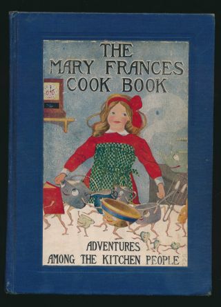 Mary Frances Cook Book 1912 - 1914 Illustrated Jane Eayre Fryer