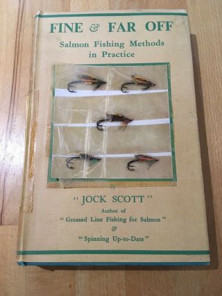 Find And Far Off Jock Scott Salmon Fishing Angling Book 1st Edition 1952