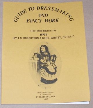 " Guide To Dressmaking & Fancy Work " 1977 Edition Of 1870 