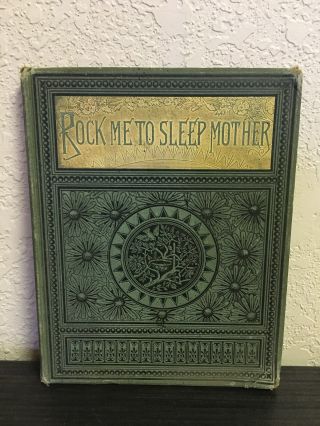 1883 Illustrated Rock Me To Sleep By Mother Elizabeth Akers Allen