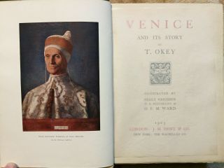 1903 Venice And Its Story By T.  Okey - Colour Ill By Nelly Erichsen & Others