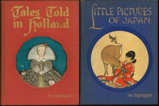 2 My Travelship Child Books: Tales Told In Holland & Little Pictures Of Japan