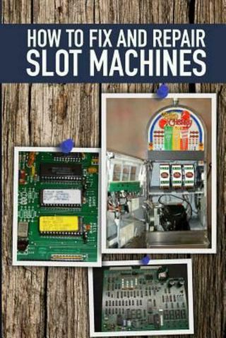 How To Fix And Repair Slot Machines: The Pe Plus And S Plus By Jeremy Benetti (e