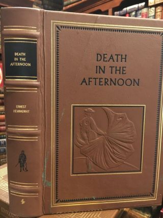 Easton Press: Ernest Hemingway: Death In The Afternoon: Spain: Bull Fighting