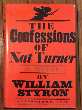 The Confessions Of Nat Turner A Novel By William Styron 1967 First Printing