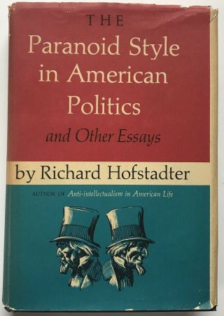 Richard Hofstadter The Paranoid Style In American Politics First 1st Hcdj 1965