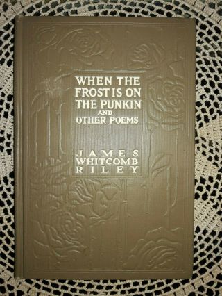 James Whitcomb Riley,  When The The Frost Is On The Punkin: And Other Poems,  1911