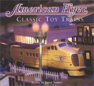 American Flyer: Classic Toy Trains Souter,  Gerry,  Souter,  Janet Hardcover