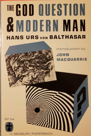 The God Question And Modern Man By Hans Urs Von Balthasar Paperback 1967