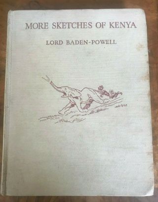 Lord Baden Powell More Sketches Of Kenya 1940 First Edition Hardback