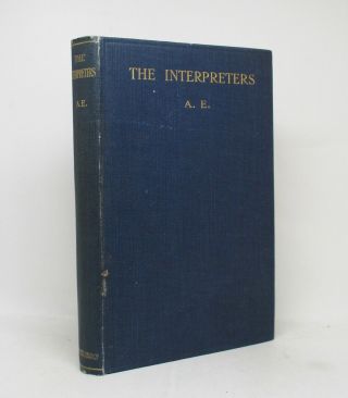 The Interpreters A.  E.  George William Russell First Edition 1922