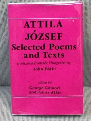 George Gomori / Attila Jozsef Selected Poems And Texts First Edition 1973