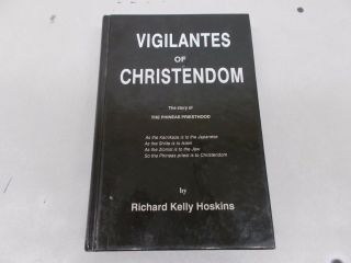 A Vigilantes Christendom Richard Kelly Hoskins 1990 1st Print Phineas Priesthoo
