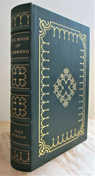 The Mask Of Command By John Keegan,  Easton Press Military Collector 