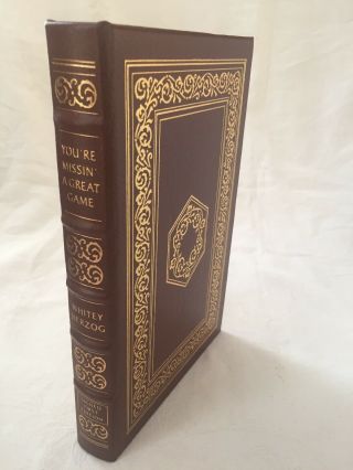 You’re Missin’ A Great Time - Easton Press - Whitey Herzog Signed First Edition