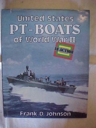 United States Pt - Boats Of World War Iiin Action By Frank D.  Johnson