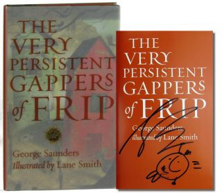 George Saunders / The Very Persistent Gappers Of Frip Signed 1st Edition 2000
