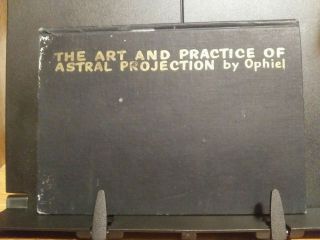 1961 " The Art & Practice Of Astral Projection " By Ophiel Good Stated 1st Ed.  Hc