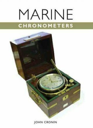 The Marine Chronometer Its History And Development By John Cronin 9781847971852