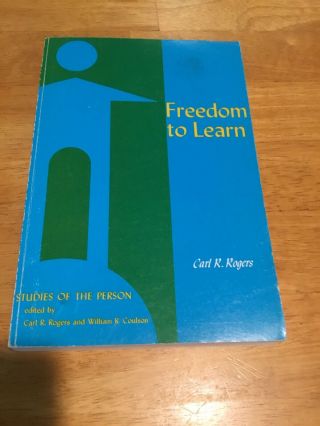 Freedom To Learn,  Studies Of The Person,  Carl Rogers 1969