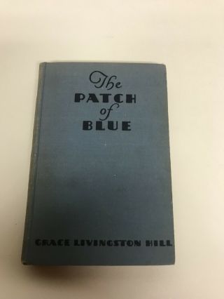 The Patch Of Blue By Grace Livingston Hill